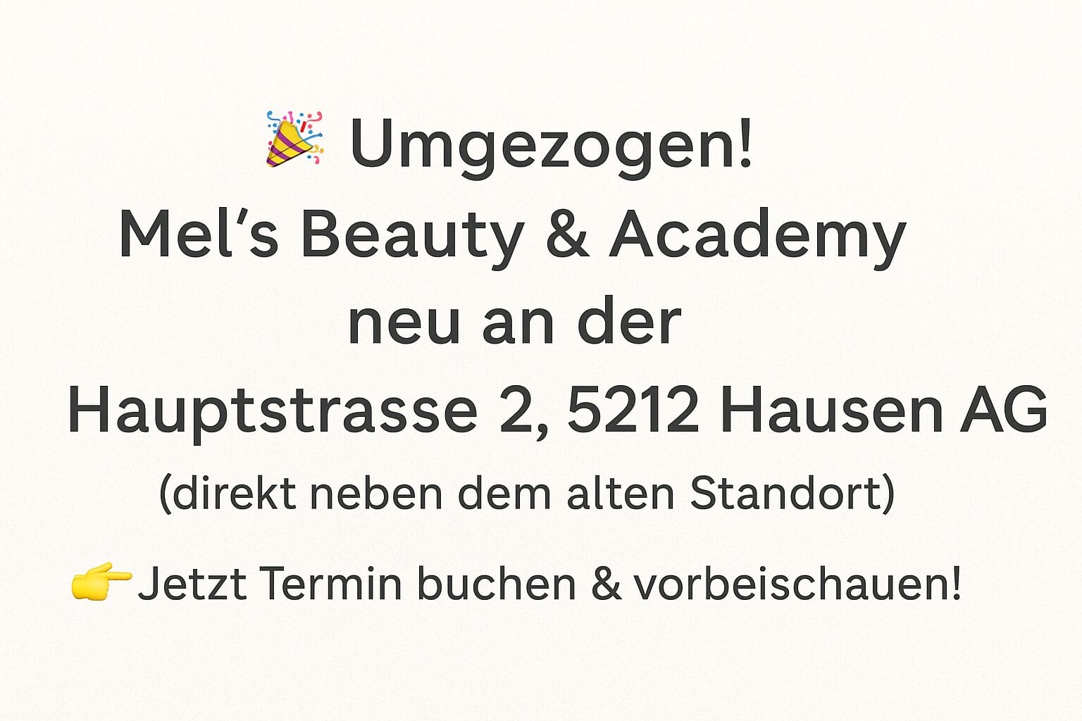 🎉 Umgezogen! Mel’s Beauty & Academy neu an der Hauptstrasse 2, 5212 Hausen AG (direkt neben dem alten Standort) 👉 Jetzt Termin buchen & vorbeischauen!